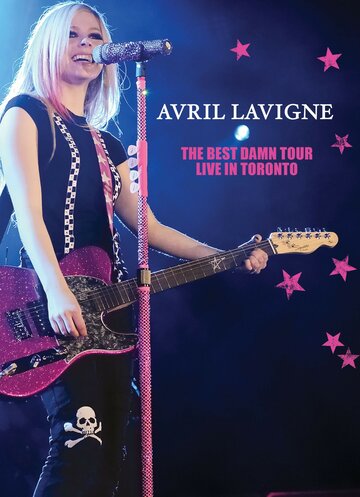 Avril Lavigne: The Best Damn Tour - Live in Toronto (2008)